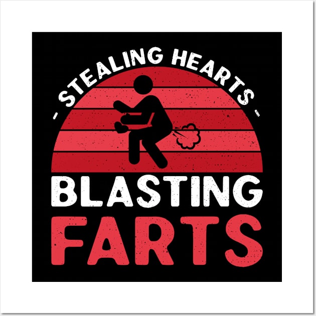 Stealing Hearts And Blasting Farts Funny Saying Wall Art by DP Clothing